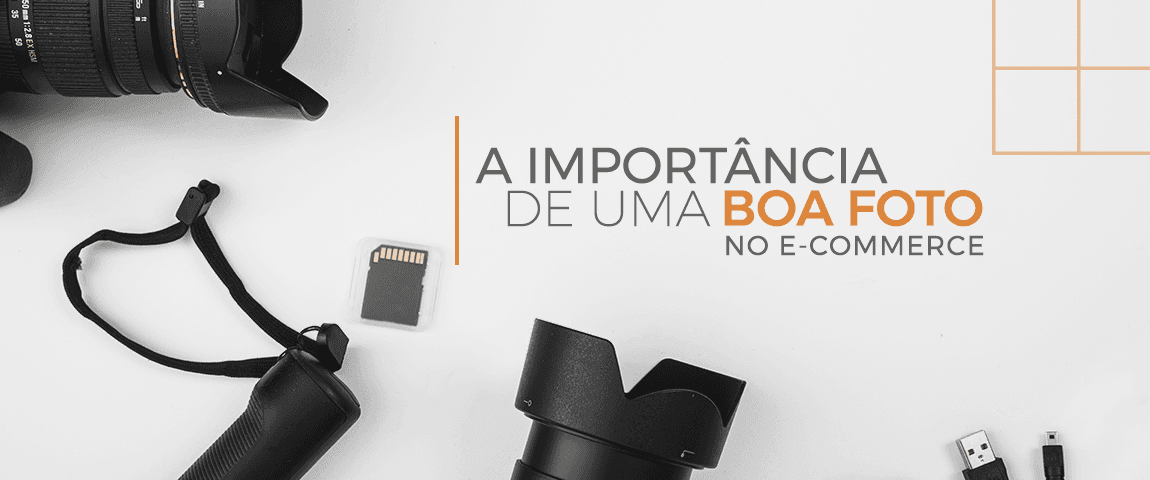 A Importância de uma boa foto no e-commerce.